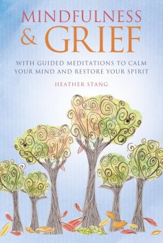 Mindfulness and Grief, Heather Stang