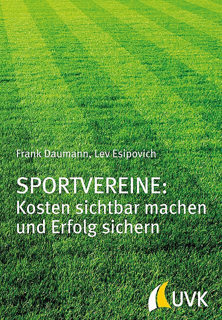 Sportvereine: Kosten sichtbar machen und Erfolg sichern, Frank Daumann, Lev Esipovich