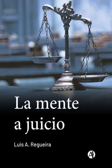 La mente a juicio, Luis A. Regueira