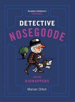 Detective Nosegoode and the Kidnappers, Marian Orłoń
