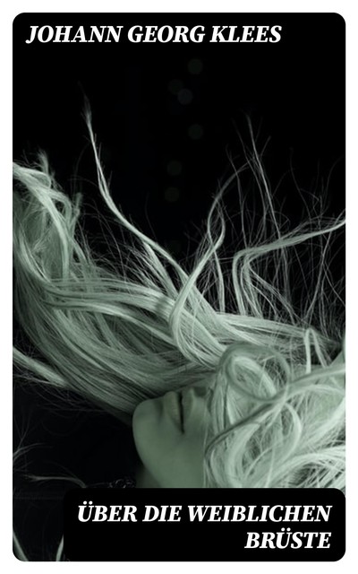 Über die weiblichen Brüste, Johann Georg Klees
