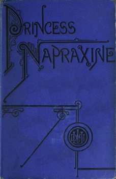 Princess Napraxine, Volume 3 (of 3), Maria Louise Ramé