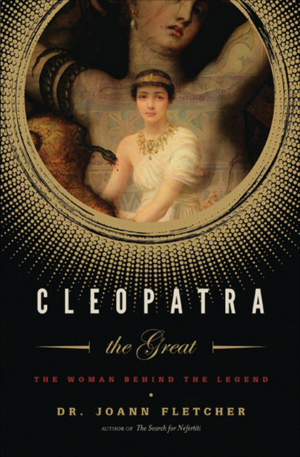 Cleopatra the Great, Joann Fletcher