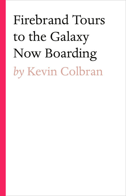 Firebrand Tours To The Galaxy Now Boarding, Kevin Colbran