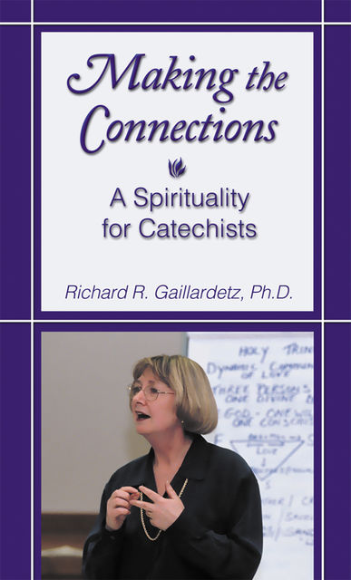 Making the Connections, Richard R.Gaillardetz