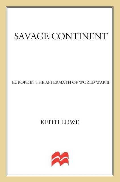 Savage Continent, Keith Lowe