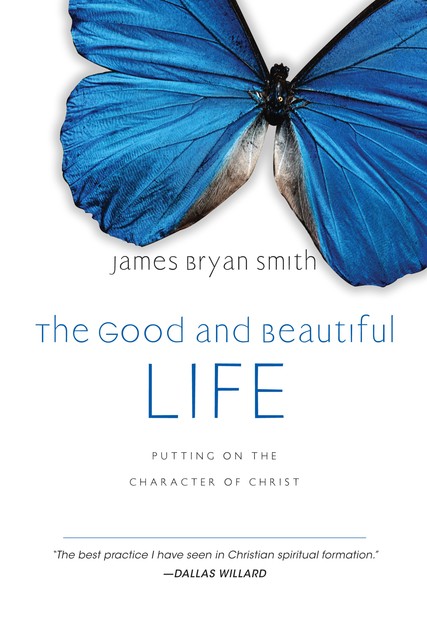 The Good and Beautiful Life, James Smith