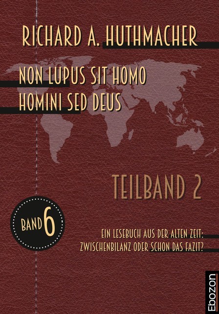 Non lupus sit homo homini sed deus (Teilband 2), Richard A. Huthmacher