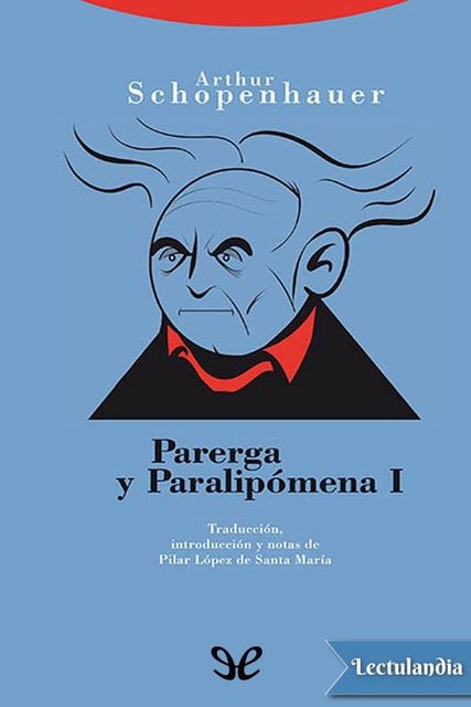 Parerga y paralipómena I, Arthur Schopenhauer