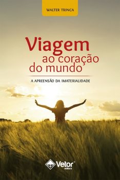 Viagem ao coração do mundo, Walter Trinca