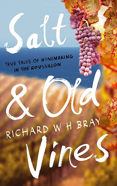 Salt & Old Vines, Richard Bray