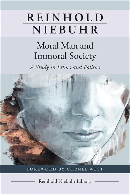 Moral Man and Immoral Society, Reinhold Niebuhr