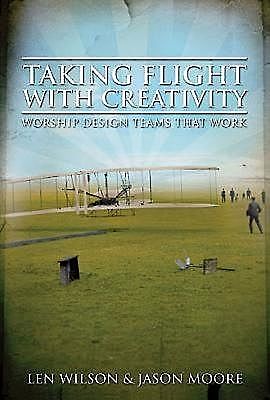 Taking Flight With Creativity, Jason Moore, Len Wilson
