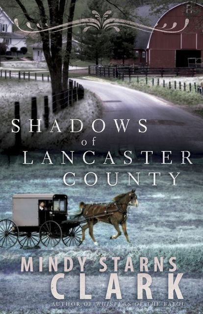 Shadows of Lancaster County, Mindy Starns Clark