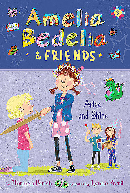 Amelia Bedelia & Friends #3: Amelia Bedelia & Friends Arise and Shine, Herman Parish