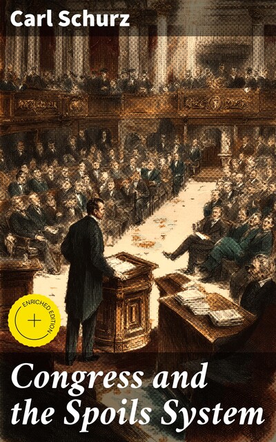 Congress and the Spoils System, Carl Schurz