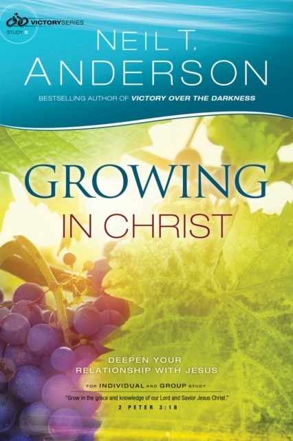 Growing in Christ (Victory Series Book #5), Neil T.Anderson