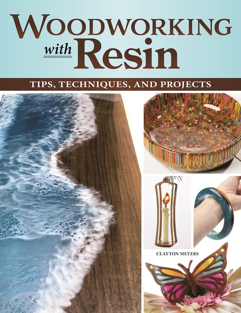 Woodworking with Resin, Clayton Meyers