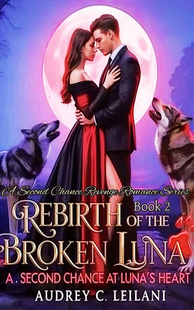 Rebirth of The Broken Luna, Audrey C Leilani