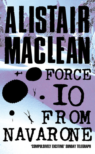 Force 10 from Navarone, Alistair MacLean