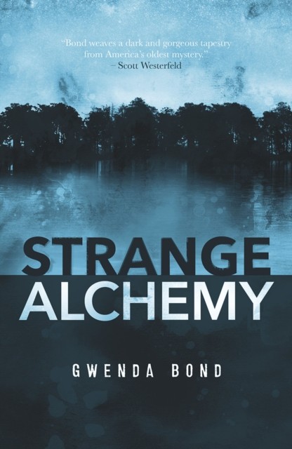 Strange Alchemy, Gwenda Bond