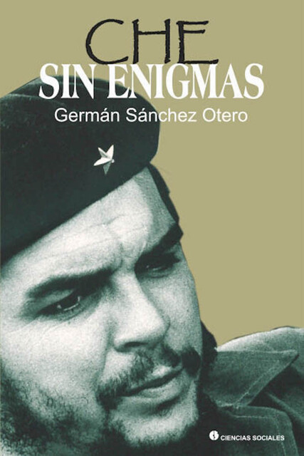 Che sin enigmas, Germán Sánchez Otero