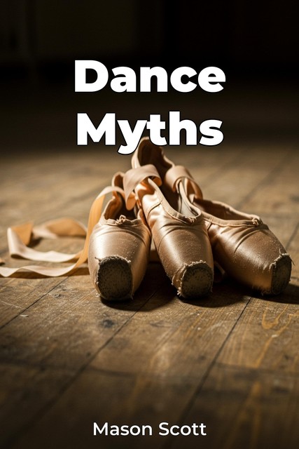 Dance Myths, Scott Mason