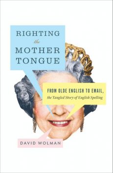 Righting the Mother Tongue, David Wolman