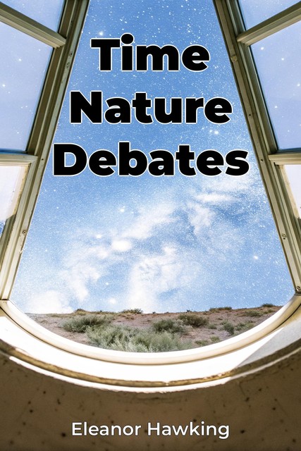 Time Nature Debates, Eleanor Hawking