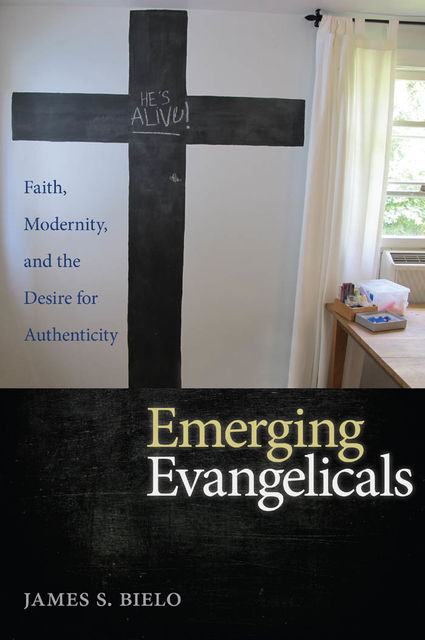 Emerging Evangelicals, James S.Bielo