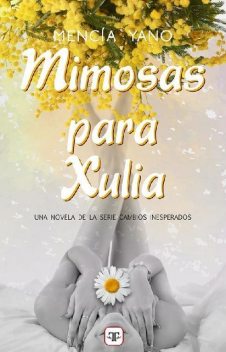 Mimosas para Xulia, Mencía Yano