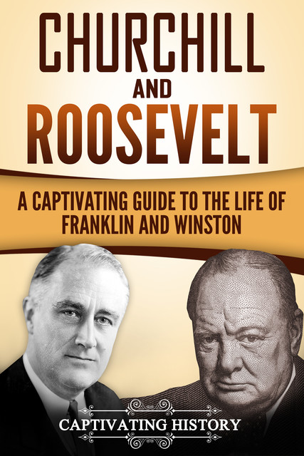 Churchill and Roosevelt, Captivating History