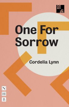 One For Sorrow (NHB Modern Plays), Cordelia Lynn