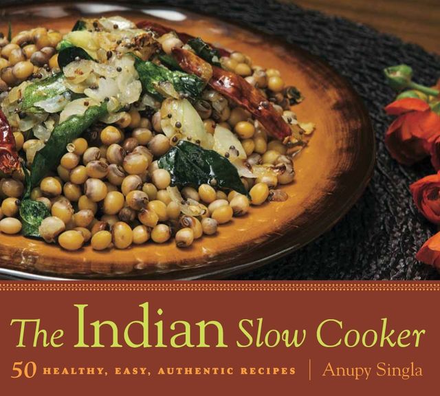 The Indian Slow Cooker, Anupy Singla