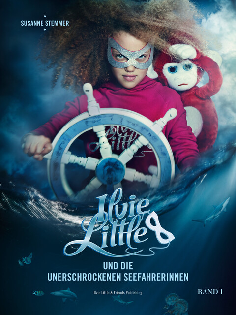 Ilvie Little und die unerschrockenen Seefahrerinnen, Band 1, Susanne Stemmer