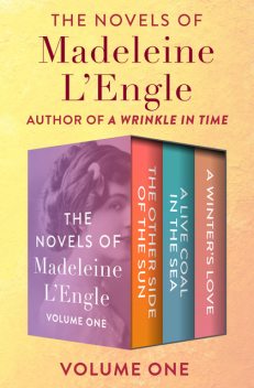 The Novels of Madeleine L'Engle Volume One, Madeleine L'Engle