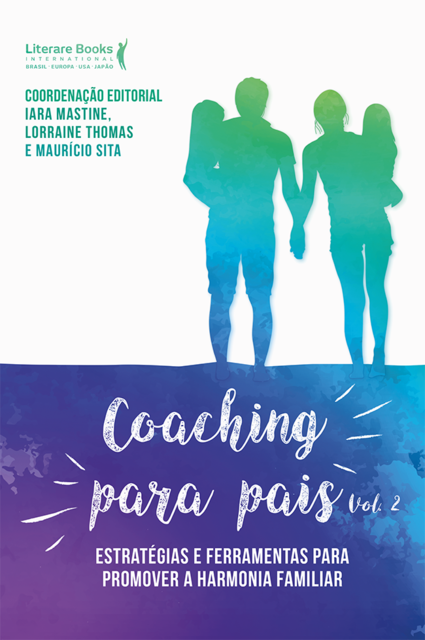 Coaching para pais – volume 2, Maurício Sita, Iara Mastine, Lorraine Thomas