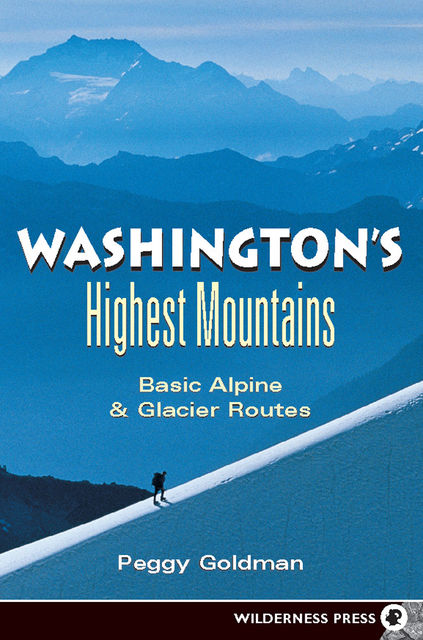 Washington's Highest Mountains, Peggy Goldman