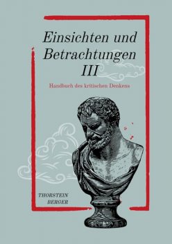 Einsichten und Betrachtungen III, Thorstein Berger