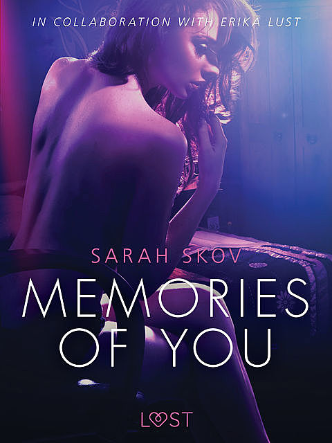 Memories of You – Sexy erotica, Sarah Skov