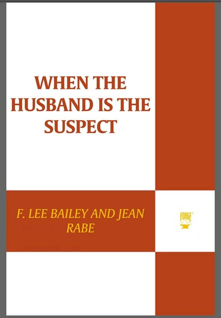When the Husband is the Suspect, Jean Rabe, F. Lee Bailey