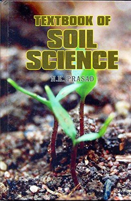 TEXTBOOK OF SOIL SCIENCE, N.K. PRASAD