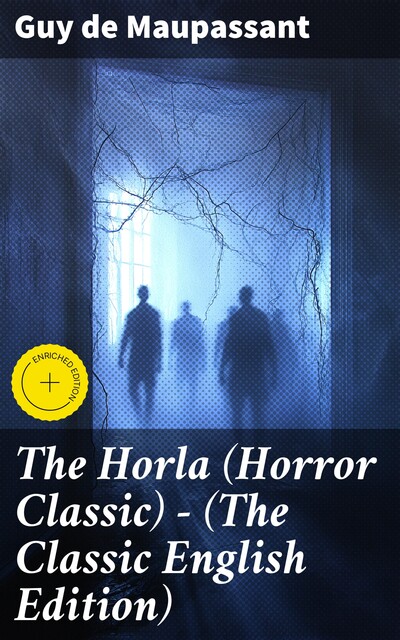 The Horla (Horror Classic) – (The Classic English Edition), Guy de Maupassant