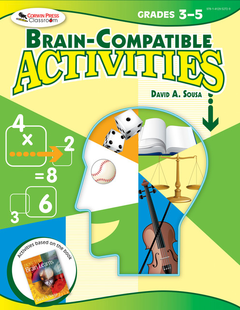 Brain-Compatible Activities, Grades 3–5, David A.Sousa