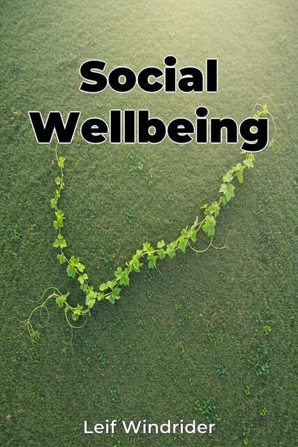 Social Wellbeing, Leif Windrider