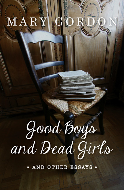 Good Boys and Dead Girls, Mary Gordon