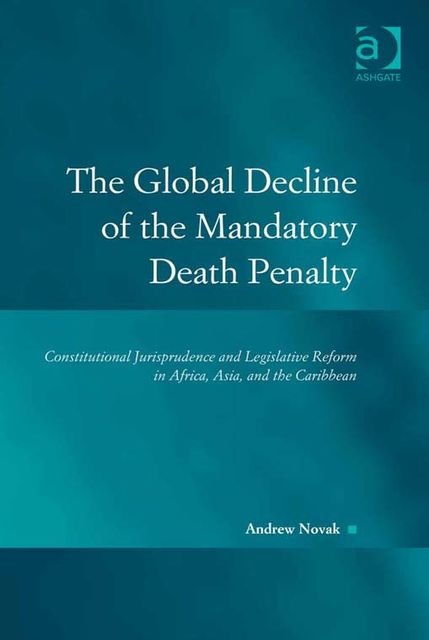 The Global Decline of the Mandatory Death Penalty, Andrew Novak