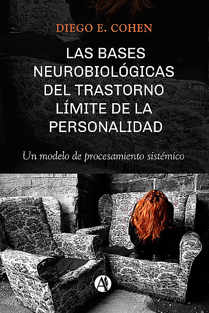 Las bases neurobiológicas del trastorno límite de la personalidad, Diego E. Cohen