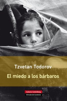 El miedo a los bárbaros, Tzvetan Todorov
