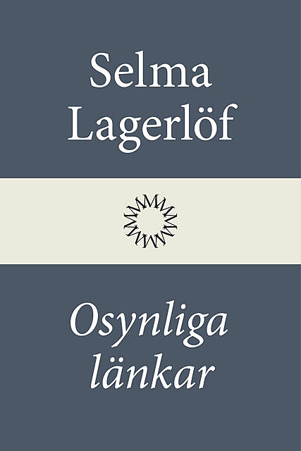 Osynliga Länkar, Selma Lagerlöf